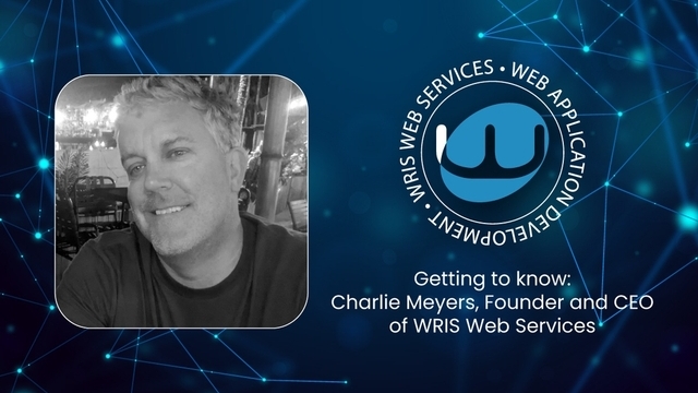 Getting to know: Charlie Meyers, Founder and CEO of WRIS Web Services